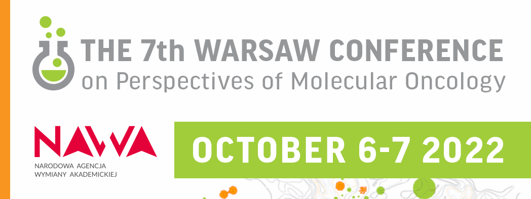 THE 7TH WARSAW CONFERENCE ON PERSPECTIVES OF MOLECULAR ONCOLOGY